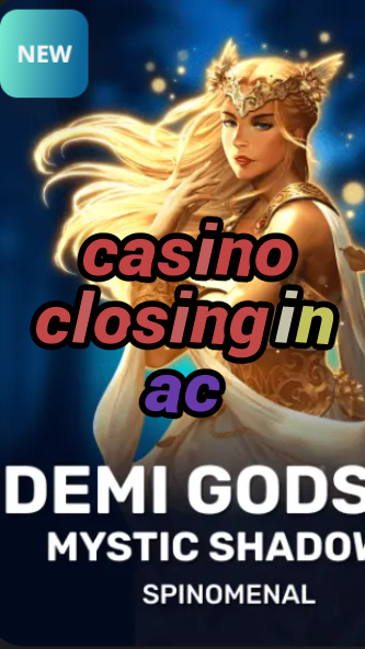 casino closing in ac-trdjkmsxjksdss.com