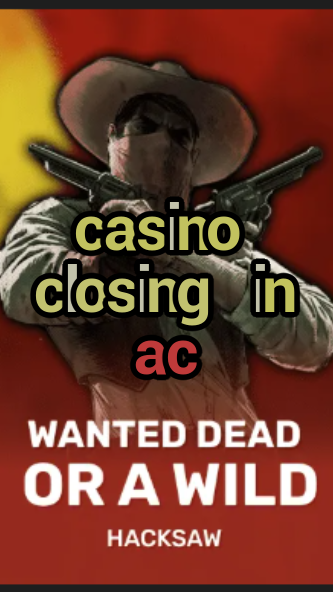 casino closing in ac-trdjkmsxjksdss.com