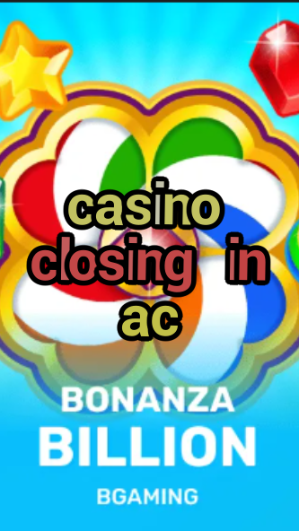 casino closing in ac-trdjkmsxjksdss.com